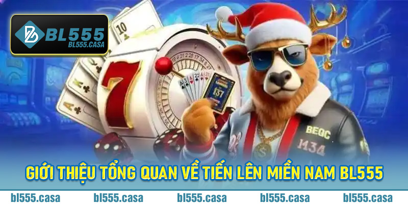 Giới Thiệu Tổng Quan Về Tiến Lên Miền Nam Bl555