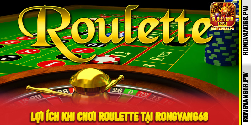 Lợi ích khi chơi roulette tại RongVang68
