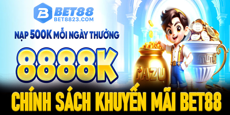 Khuyến mãi Bet88 - Sự kiện rinh quà khủng tại nhà cái